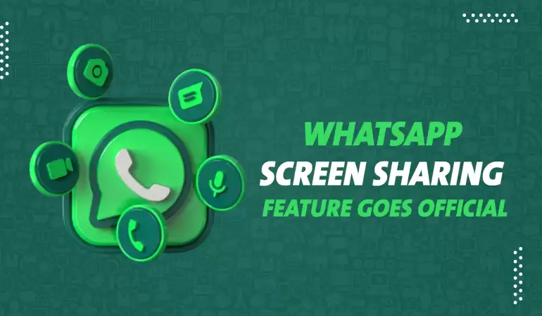New Release: Whatsapp Screen Sharing Feature Goes Official